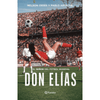 Libro Don Elías       De Pablo Arteche / Nelson Osses                       - Planeta