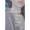 Libro Donde No Hago Pie De Belén López Peiró - Lumen