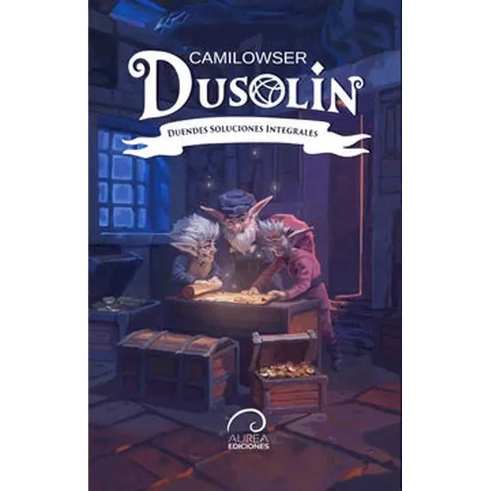 Libro Dusolín. Duendes Soluciones Integrales de Camilowser - Aurea Ediciones