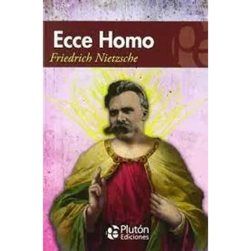 Libro Ecce Homo de Friedrich Nietzsche - PLUTÓN