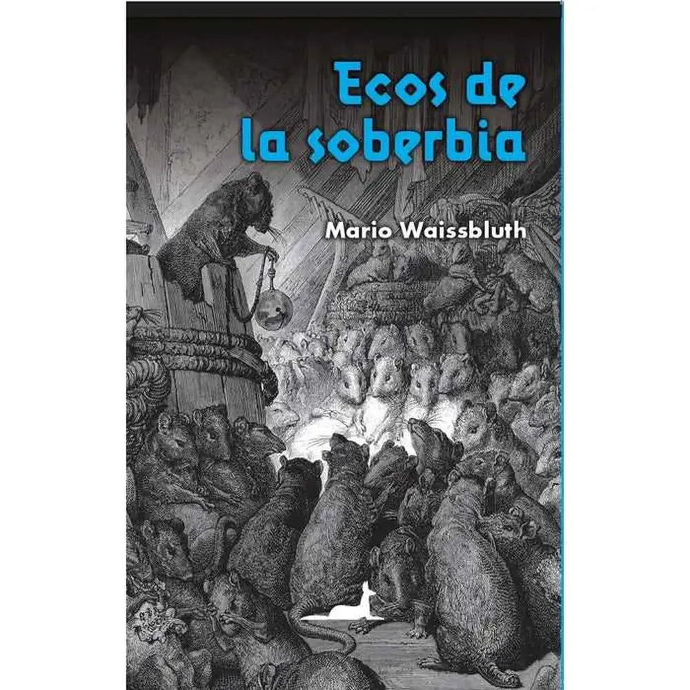 Libro Ecos De La Soberbia de Mario Waissbluth - J.C.SÁEZ