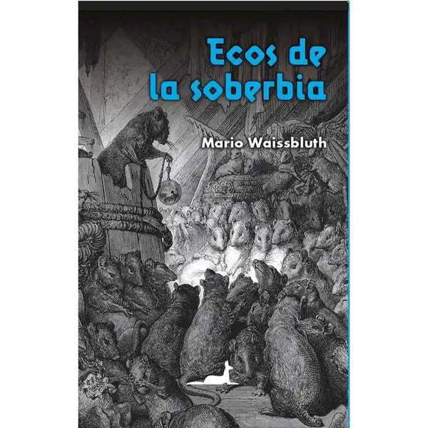 Libro Ecos De La Soberbia de Mario Waissbluth - J.C.SÁEZ