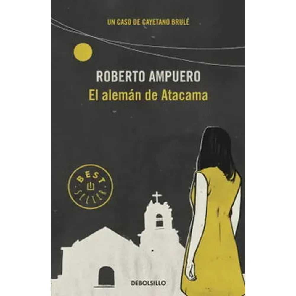 Libro El Alemán De Atacama de Roberto Ampuero -