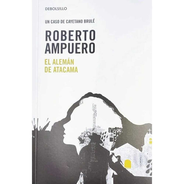 Libro El Alemán De Atacama de Roberto Ampuero - DEBOLSILLO