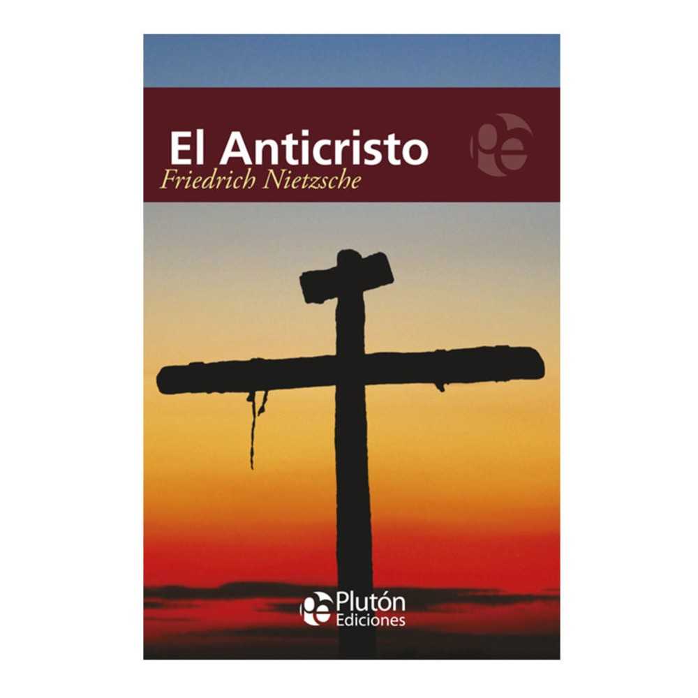 Libro El Anticristo de Friedrich Nietzsche - PLUTÓN