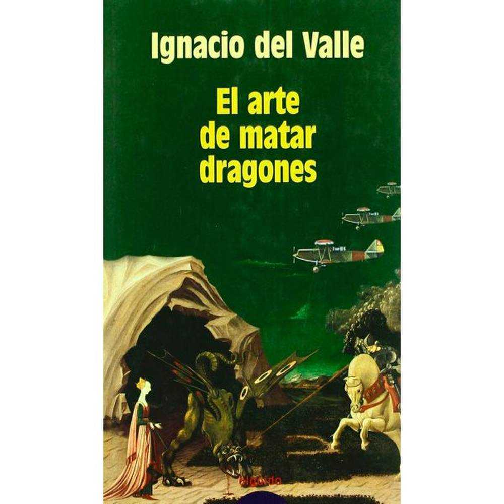 Libro El Arte De Matar Dragones De Ignacio Del Valle - Algaida