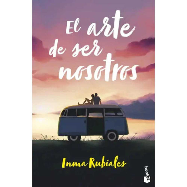 Libro El Arte De Ser Nosotros De Inma Rubiales - Booket