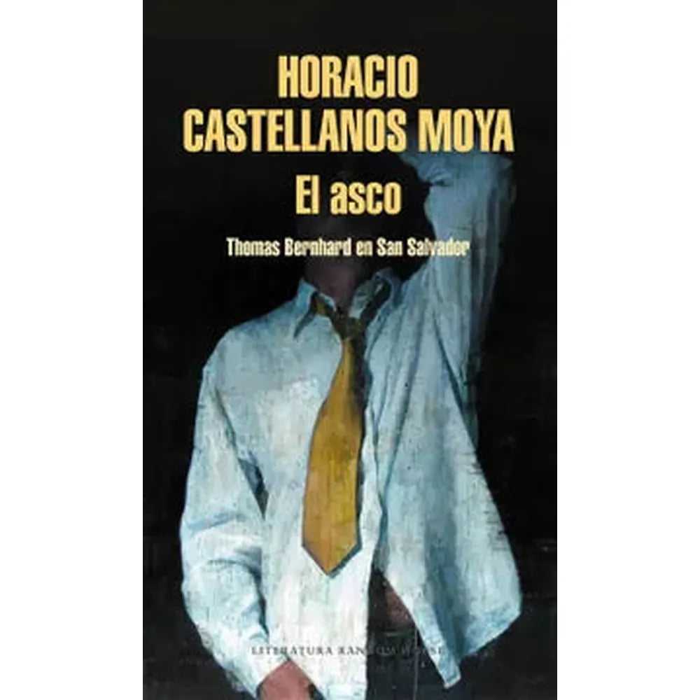 Libro El Asco de Horacio Castellanos Moya