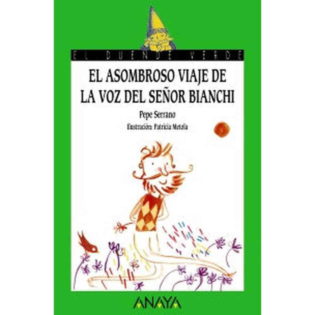 Libro El Asombroso Viaje De La Voz Del Señor Bianchi De Pepe Serrano - Anaya