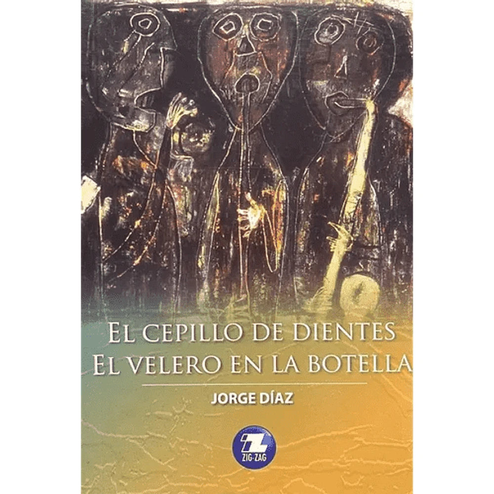 Libro El Cepillo De Dientes / El Velero En La Botella De Jorge Díaz - Zig-Zag