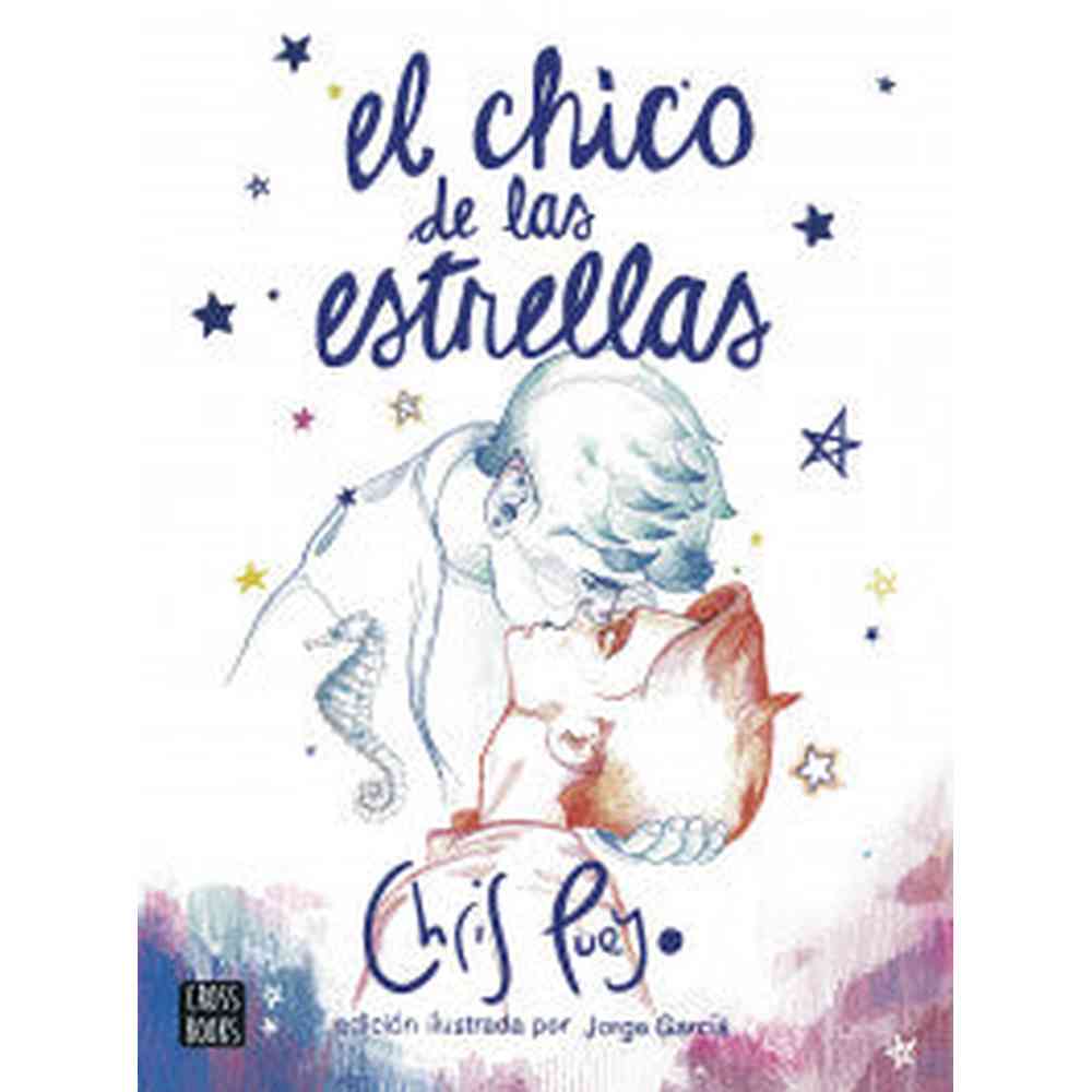 Libro El Chico de las Estrellas. Edición ilustrada por J de Chris Pueyo - Crossbooks Chile