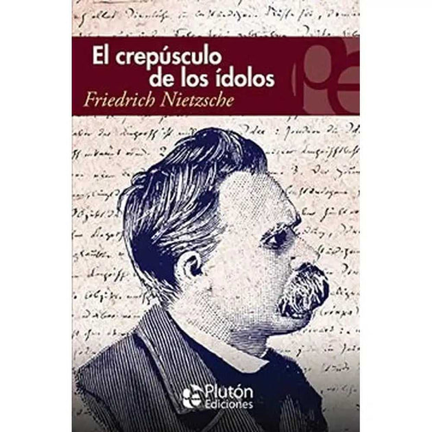Libro El Crepúsculo De Los Ídolos De Friedrich Nietzsche - Plutón