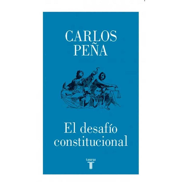 Libro El Desafío Constitucional de Carlos Peña - TAURUS