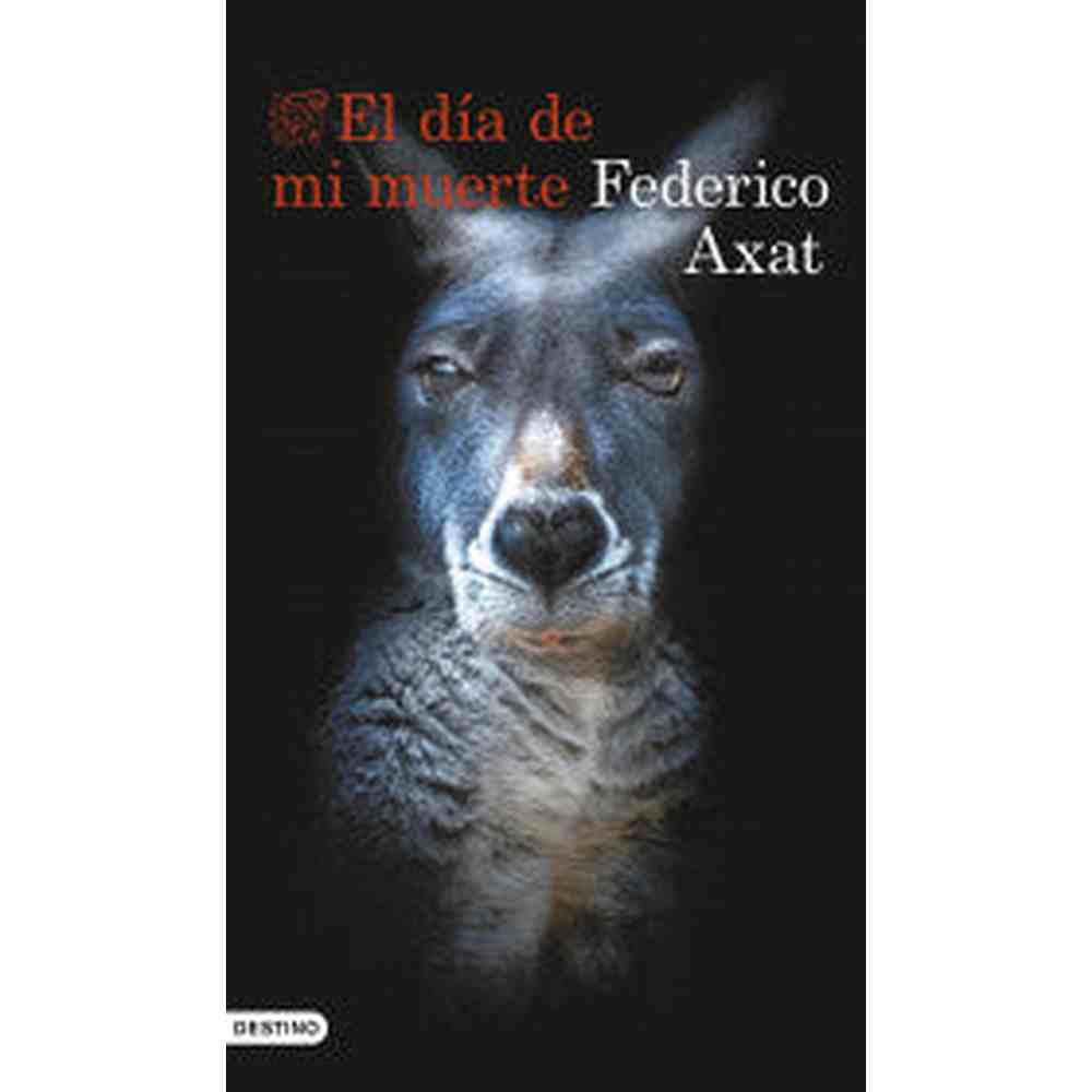 Libro El Día De Mi Muerte de Federico Axat - Destino