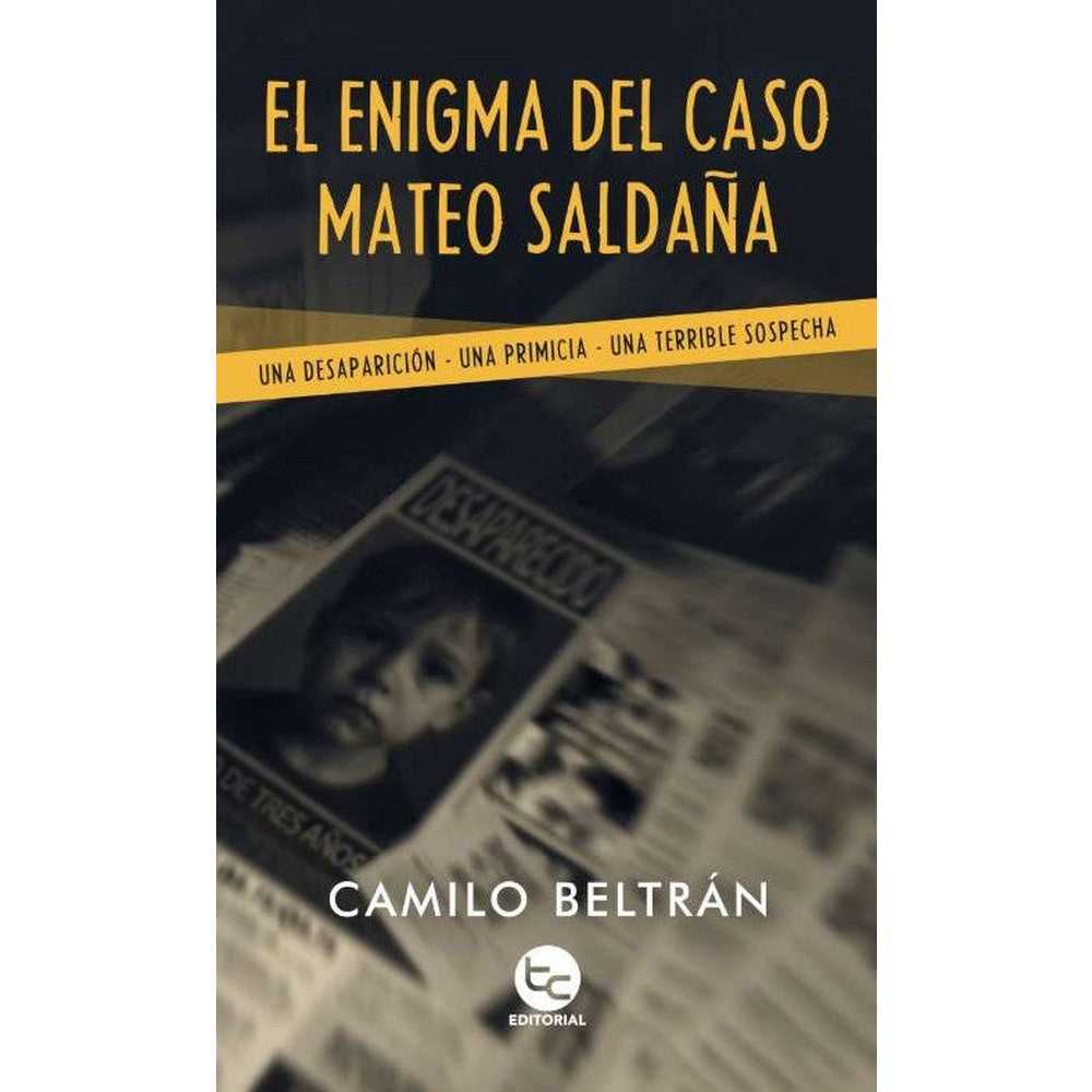 Libro El Enigma Del Caso Mateo Saldaña De Camilo Beltrán - Trayecto