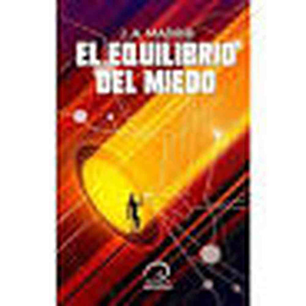 Libro El Equilibrio Del Miedo de J A Madrid