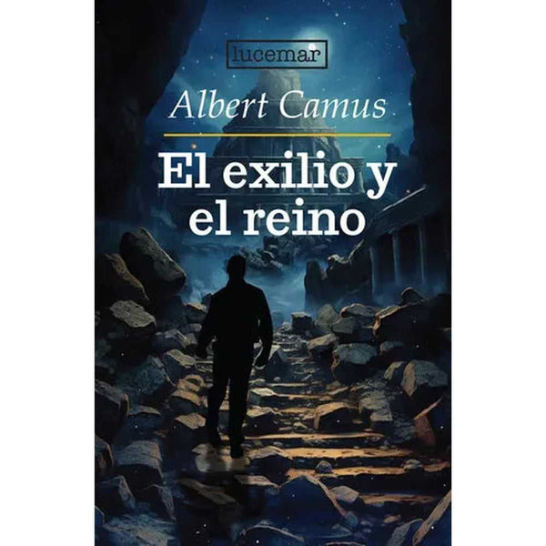 Libro El Exilio Y El Reino de Albert Camus - LUCEMAR