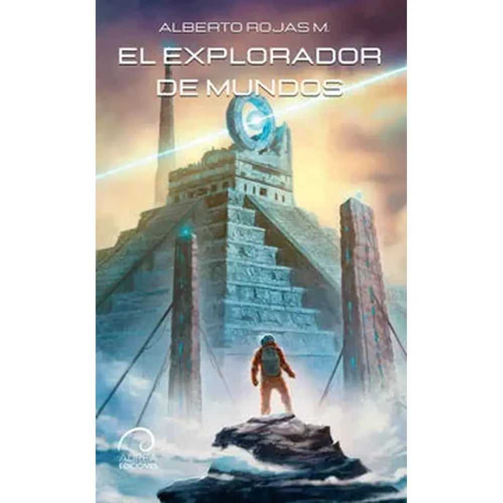 Libro El Explorador De Mundos de Alberto Rojas M. - Aurea Ediciones Limitada