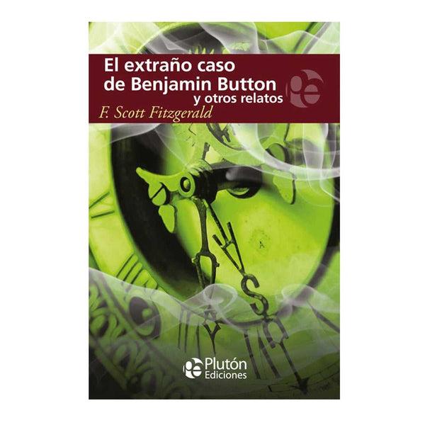 Libro El Extraño Caso De Benjamin Button Y Otros Relatos de F. S. F - PLUTÓN