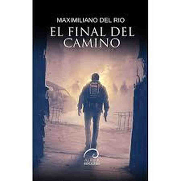 Libro El Final del Camino de Maximiliano del Rio