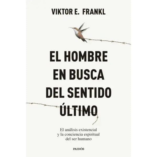Libro El Hombre En Busca Del Sentido Último De Viktor E. Frankl - Paidós