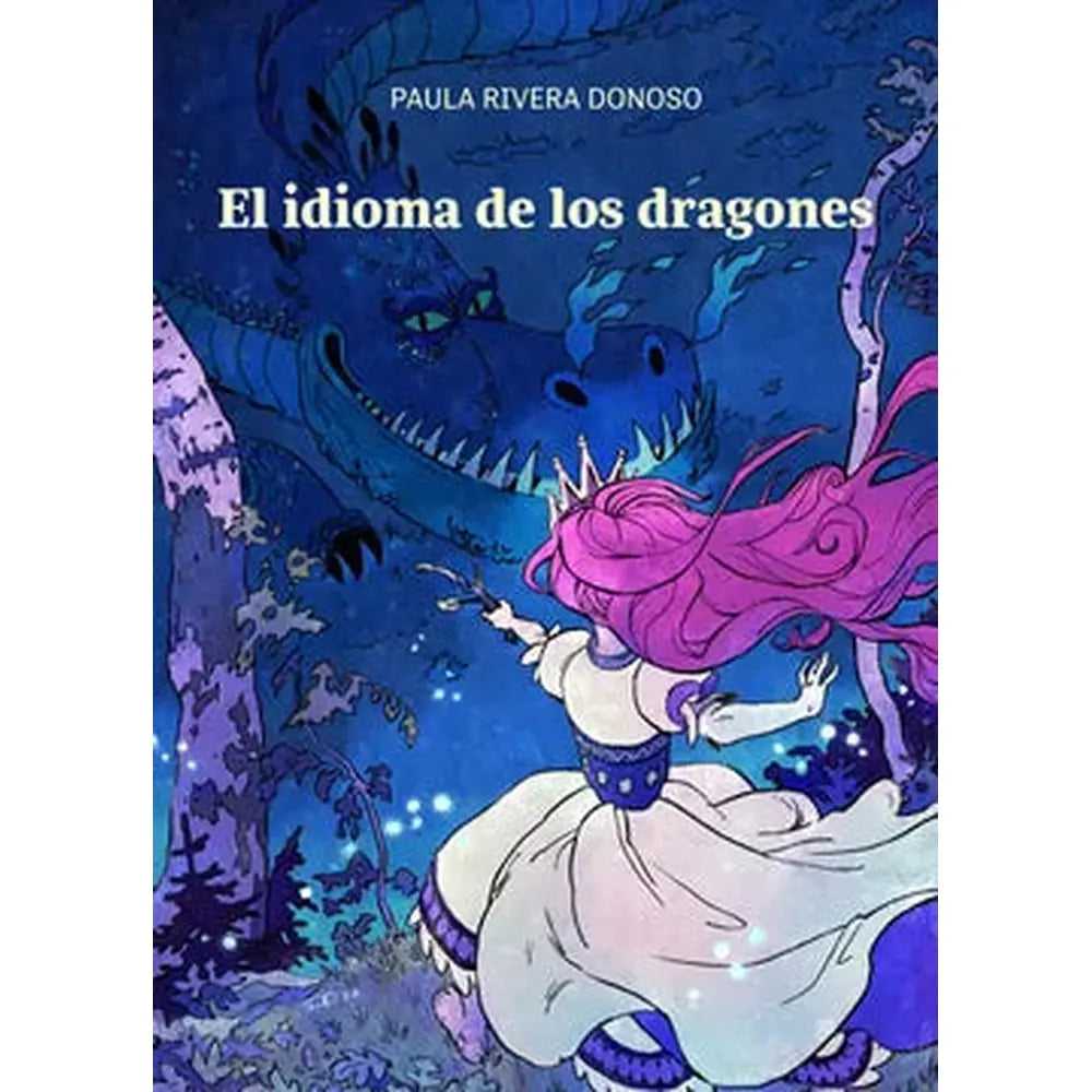 Libro El Idioma De Los Dragones de Paula Rivera Donoso - Trazos de Aves