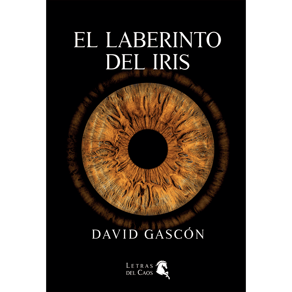 Libro El Laberinto Del Iris de David Gascón - LETRAS DEL CAOS