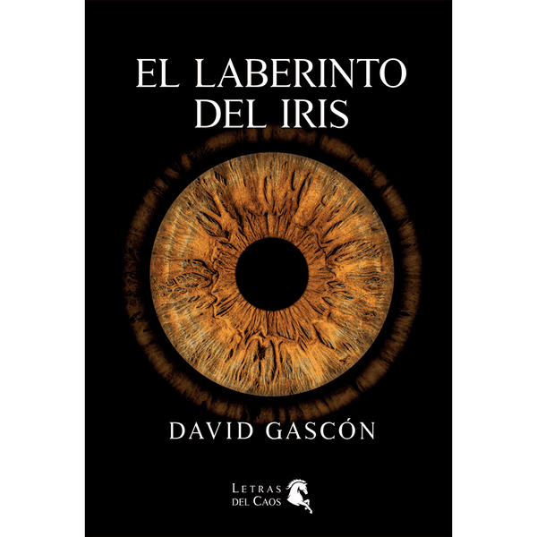 Libro El Laberinto Del Iris de David Gascón - LETRAS DEL CAOS