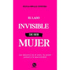 Libro El Lado Invisible De Ser Mujer De Paula Mella