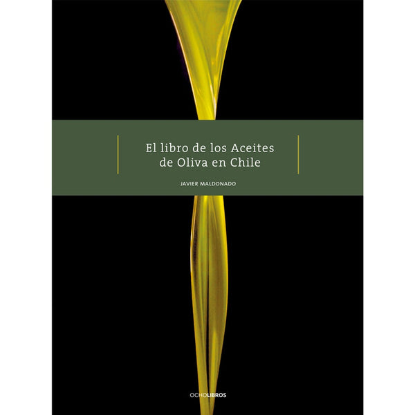 Libro El Libro De Los Aceites De Oliva En Chile