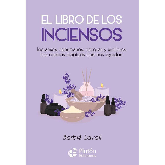 Libro El Libro De Los Inciensos de Barbié Lavall - PLUTÓN
