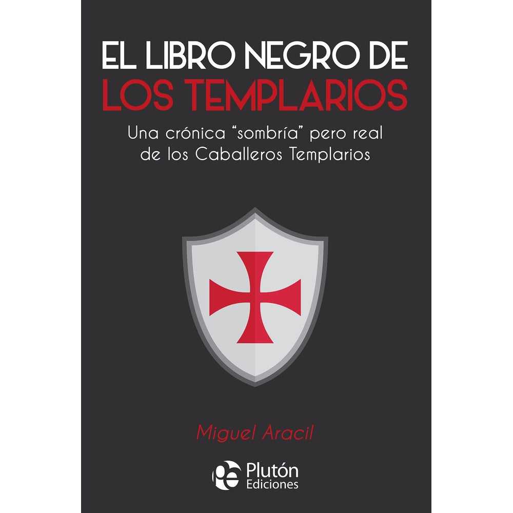 Libro El Libro Negro De Los Templarios de Miguel Aracil - PLUTÓN