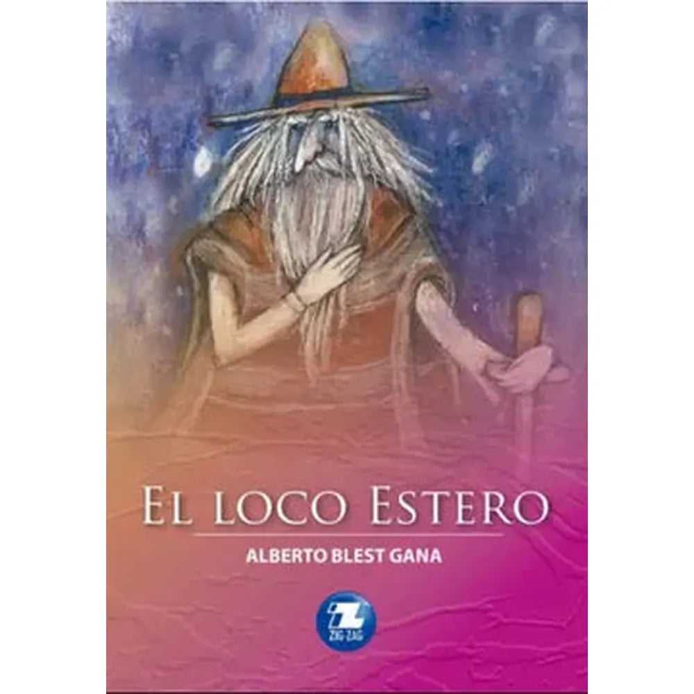 Libro El Loco Estero de Alberto Blest Gana - ZIGZAG