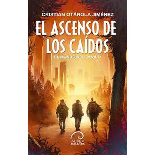 Libro El Mundo Del Olvido. El Ascenso De Los Caidos de Cristian 0tárola Jiménez