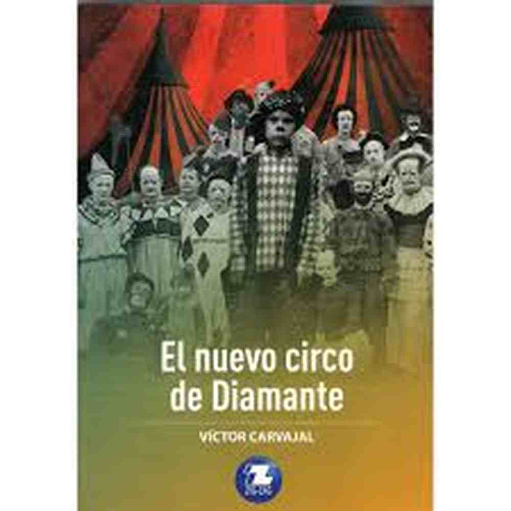 Libro El Nuevo Circo De Diamante de Víctor Carvajal