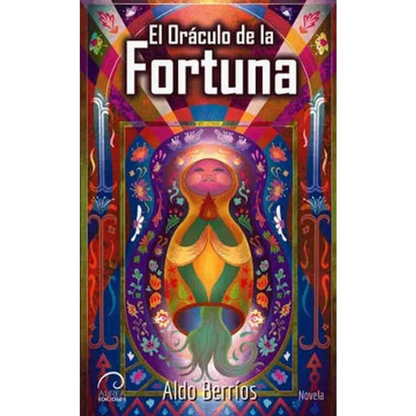 Libro El Oráculo De La Fortuna de Aldo Berríos