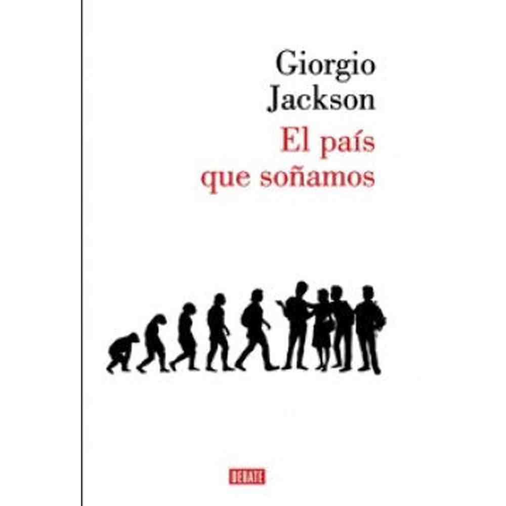 Libro El País Que Soñamos de Giorgio Jackson - DEBATE