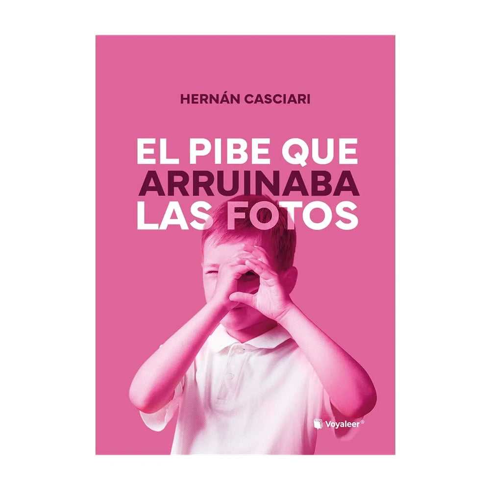 Libro El Pibe Que Arruinaba Las Fotos de Hernán Casciari