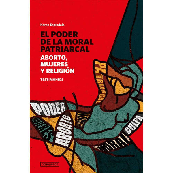 Libro El Poder De La Moral Patriarcal. Aborto, Mujeres Y Religión