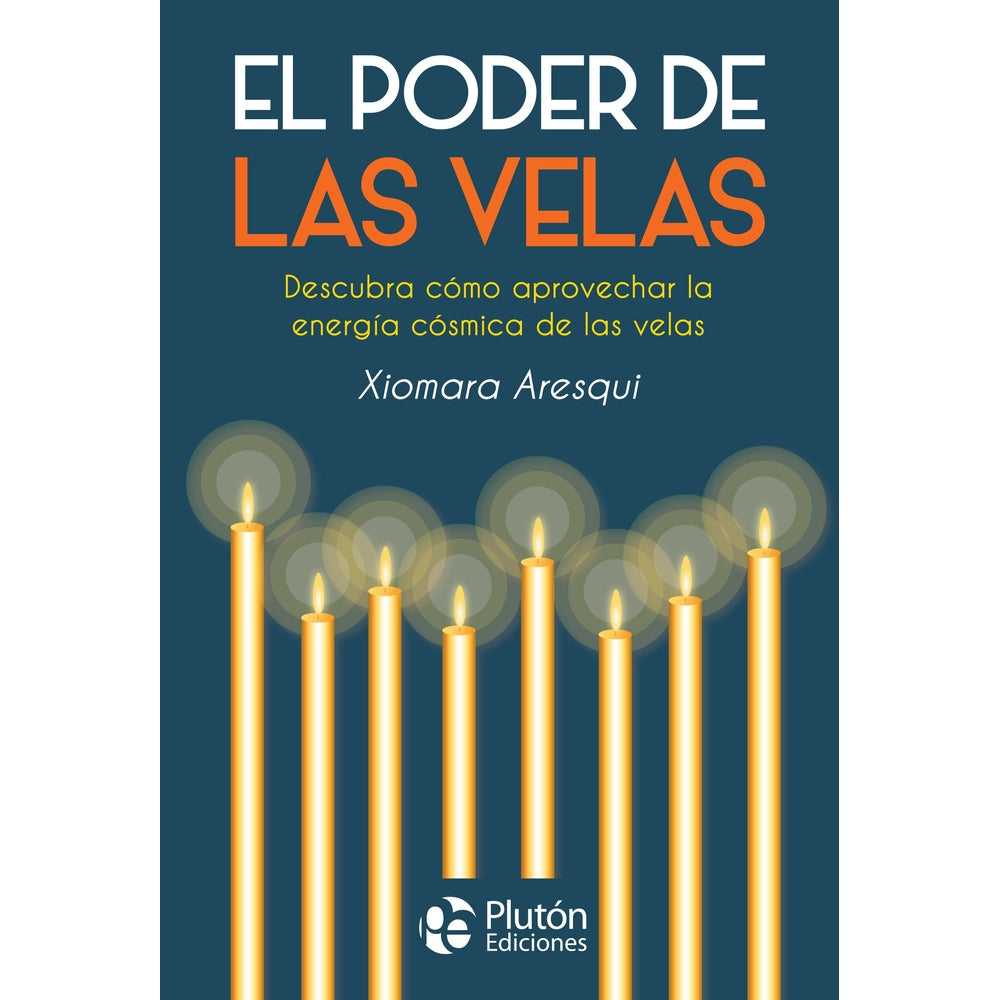 Libro El Poder De Las Velas de Xiomara Aresqui - PLUTÓN