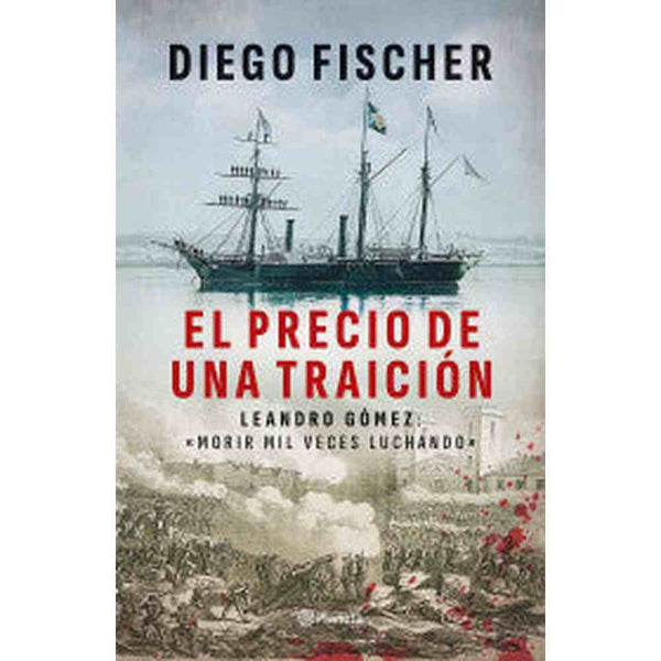 Libro El Precio De Una Traición de Diego Fischer - Planeta