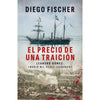 Libro El Precio De Una Traición  De Diego Fischer - Planeta