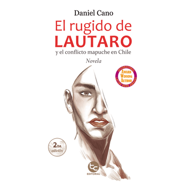 Libro El Rugido De Lautaro Y El Conflicto Mapuche En Chile De Daniel Cano