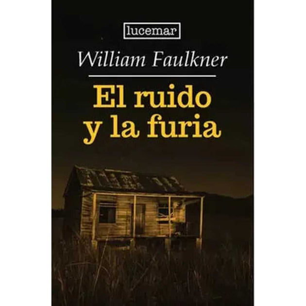 Libro El Ruido Y La Furia De William Faulkner - Lucemar