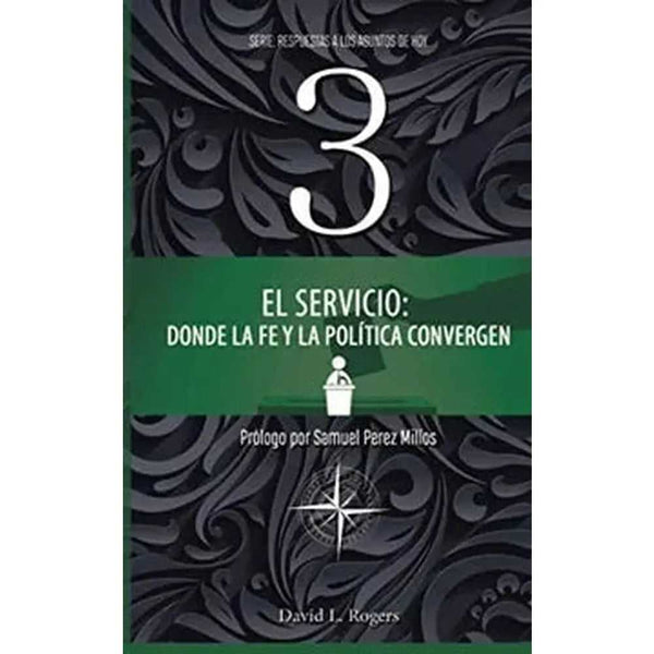 Libro El Servicio: La Fe Y La Política Convergen de David Rogers - Editorial Crece