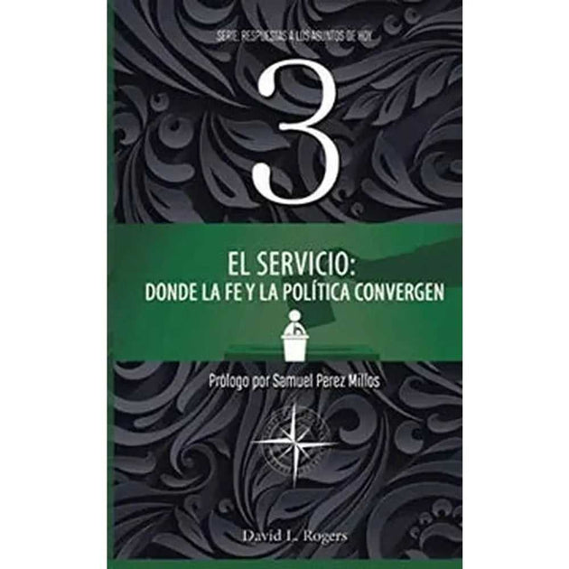 Libro El Servicio: La Fe Y La Política Convergen de David Rogers - Editorial Crece