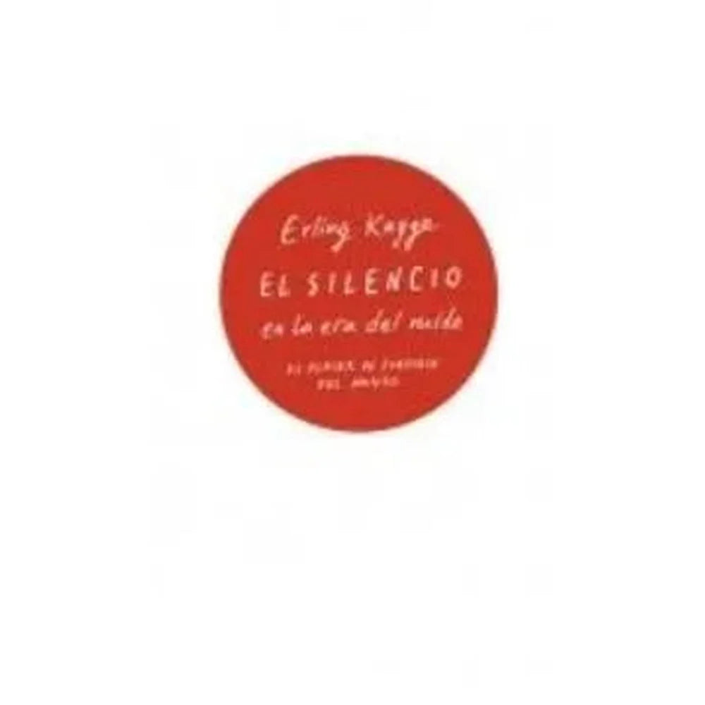 Libro El Silencio en la era del Ruido de Erling Kagge
