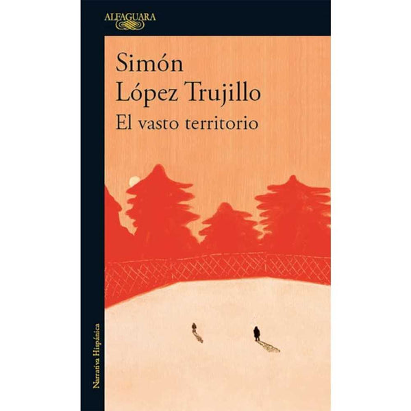Libro El Vasto Territorio de Simón López Trujillo - ALFAGUARA