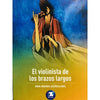 Libro El Violinista De Los Brazos Largos De Ana María Güiraldes - Zigzag