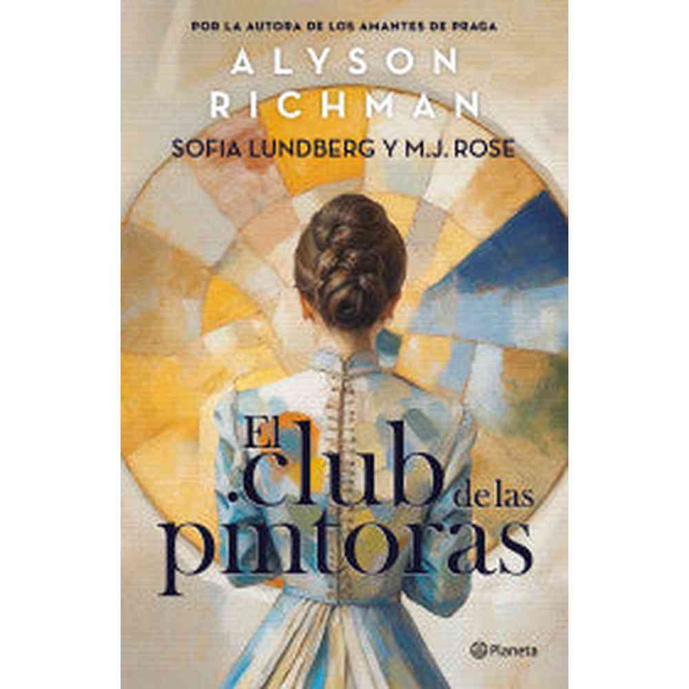 Libro El club de las pintoras de Alyson Richman - Planeta